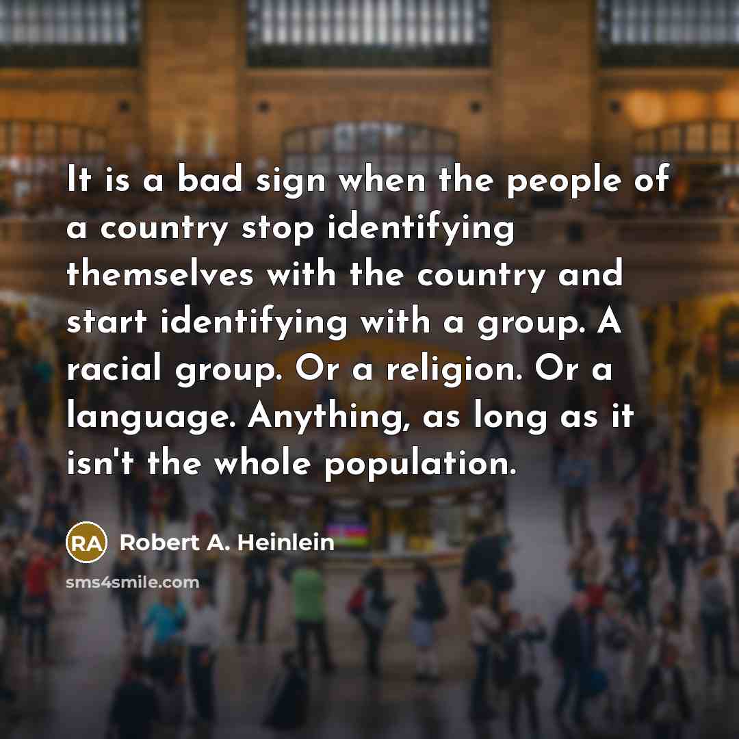 “It is a bad sign when the people of a…” quote by Robert A. Heinlein