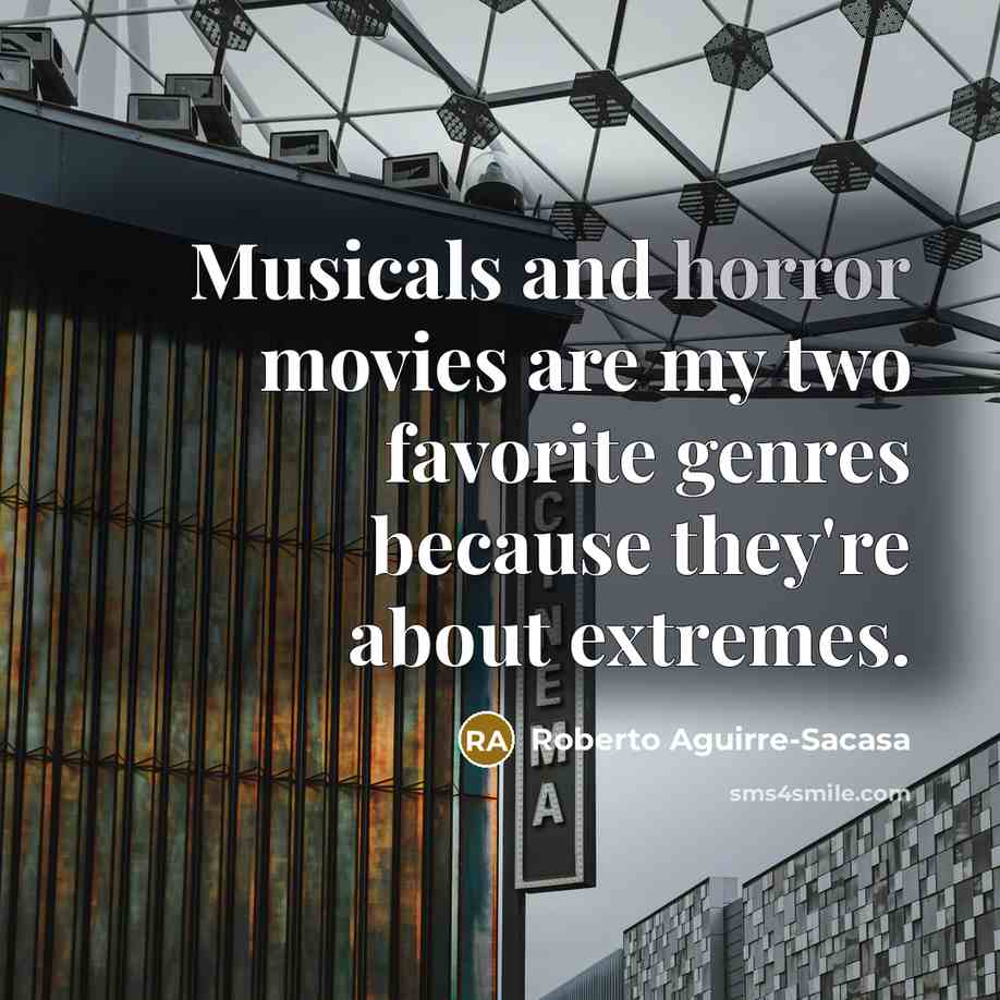“Musicals and horror movies are my two favorite genres because…” quote by Roberto Aguirre-Sacasa