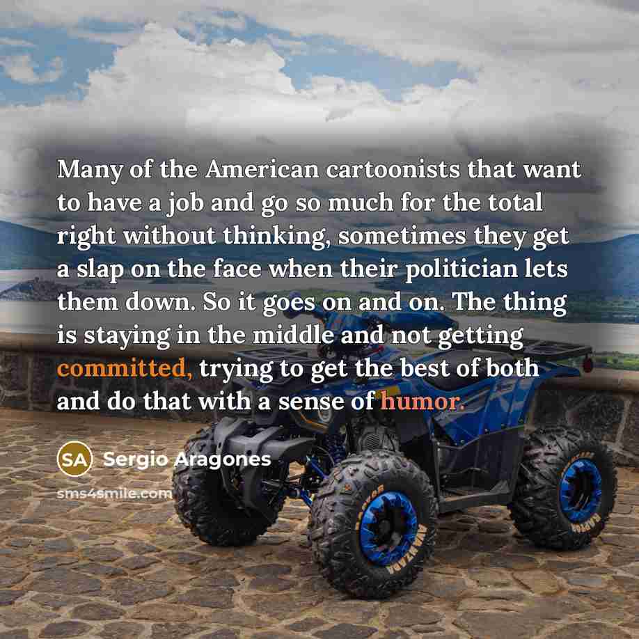 “Many of the American cartoonists that want to have a…” quote by Sergio Aragones