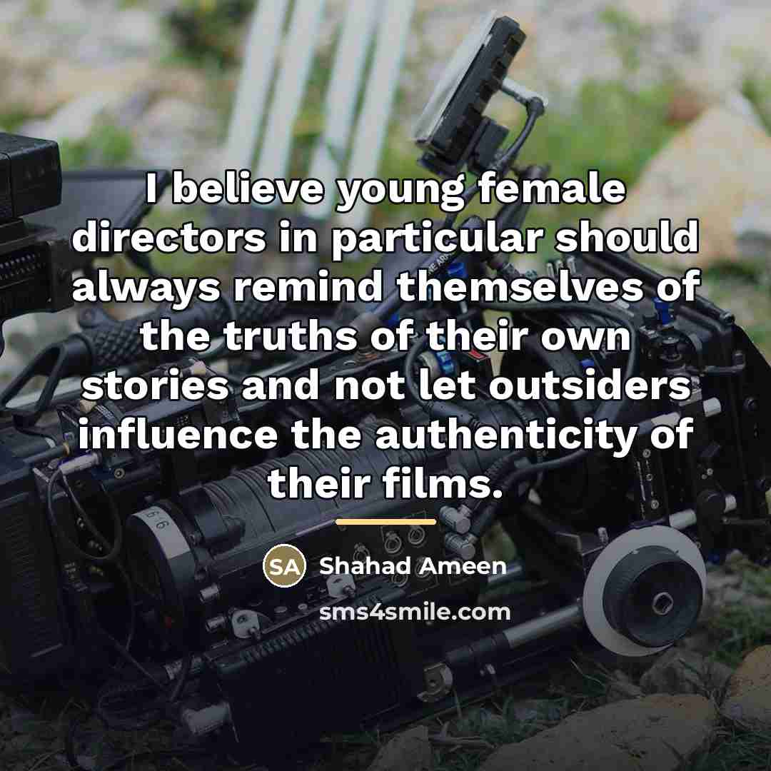 “I believe young female directors in particular should always remind…” quote by Shahad Ameen
