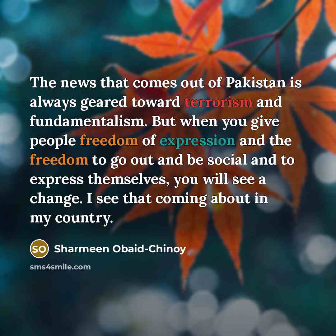 “The news that comes out of Pakistan is always geared…” quote by Sharmeen Obaid-Chinoy