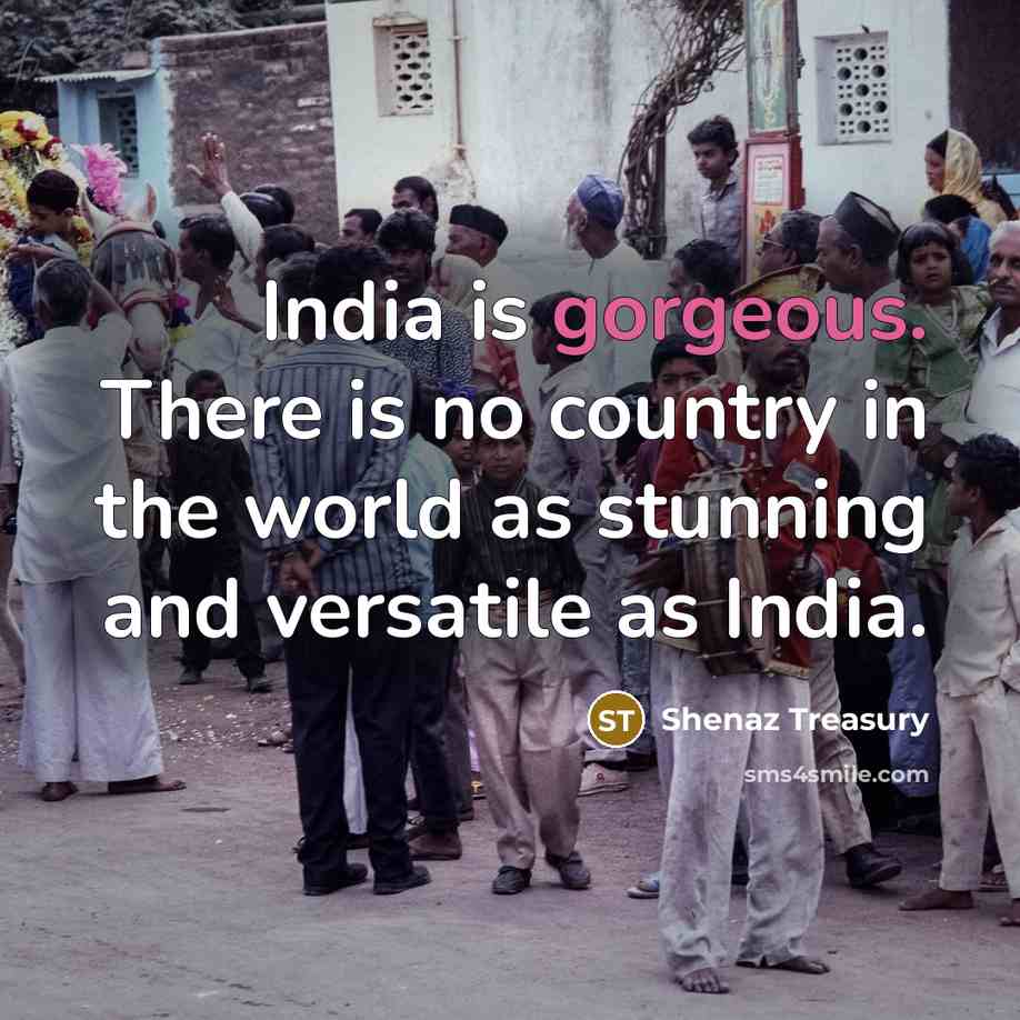 “India is gorgeous. There is no country in the world…” quote by Shenaz Treasury