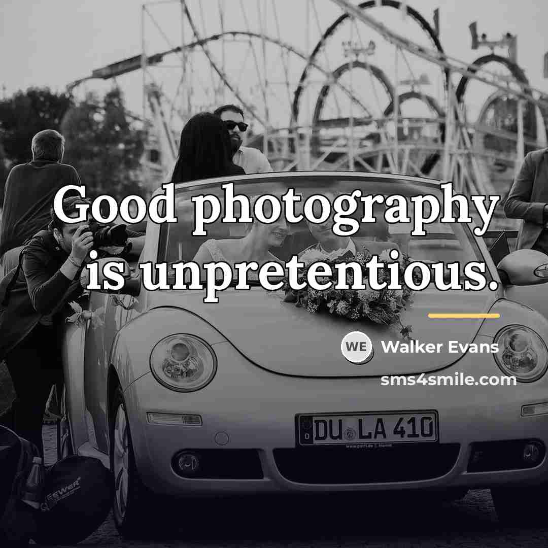 “Good photography is unpretentious.…” quote by Walker Evans