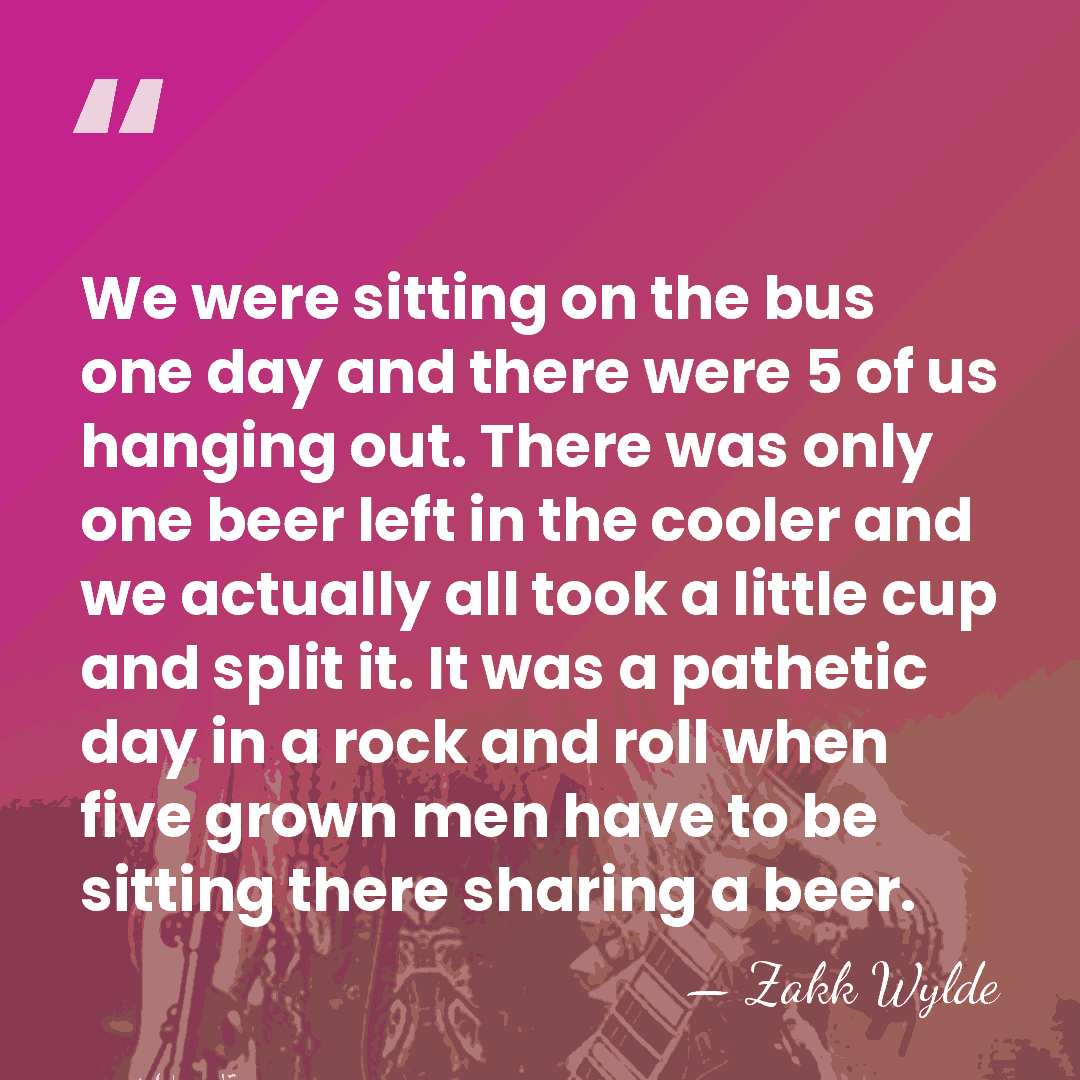 We were sitting on the bus one day and there were 5&hellip; - Zakk Wylde