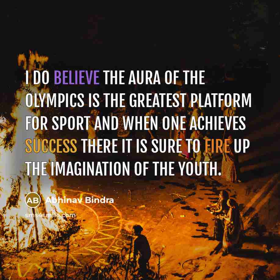 “I do believe the aura of the Olympics is the…” quote by Abhinav Bindra