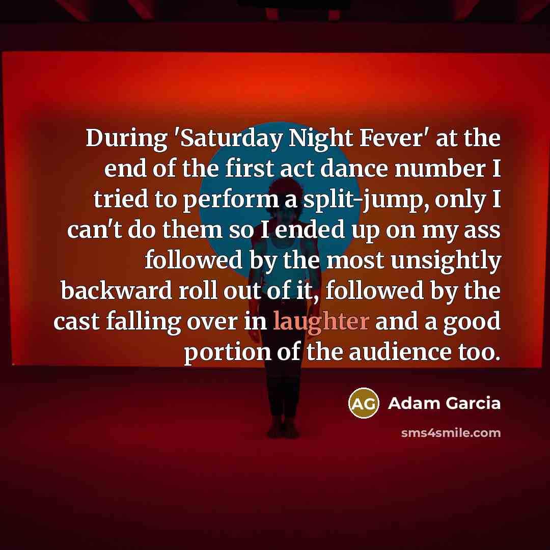 “During 'Saturday Night Fever' at the end of the first…” quote by Adam Garcia