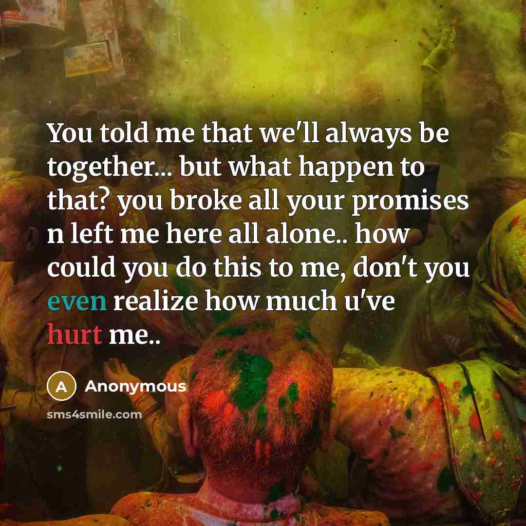 “You told me that we'll always be together... but what…” quote by Anonymous