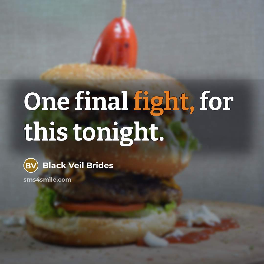 “One final fight, for this tonight.” quote by Black Veil Brides