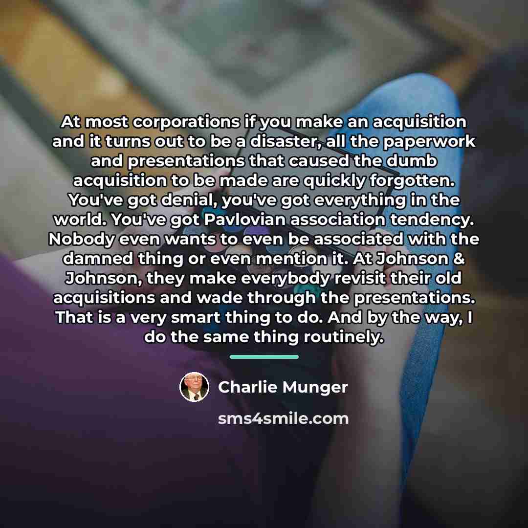 “At most corporations if you make an acquisition and it…” quote by Charlie Munger