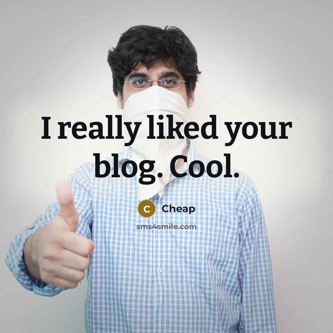 “I really liked your blog. Cool.” quote by Cheap