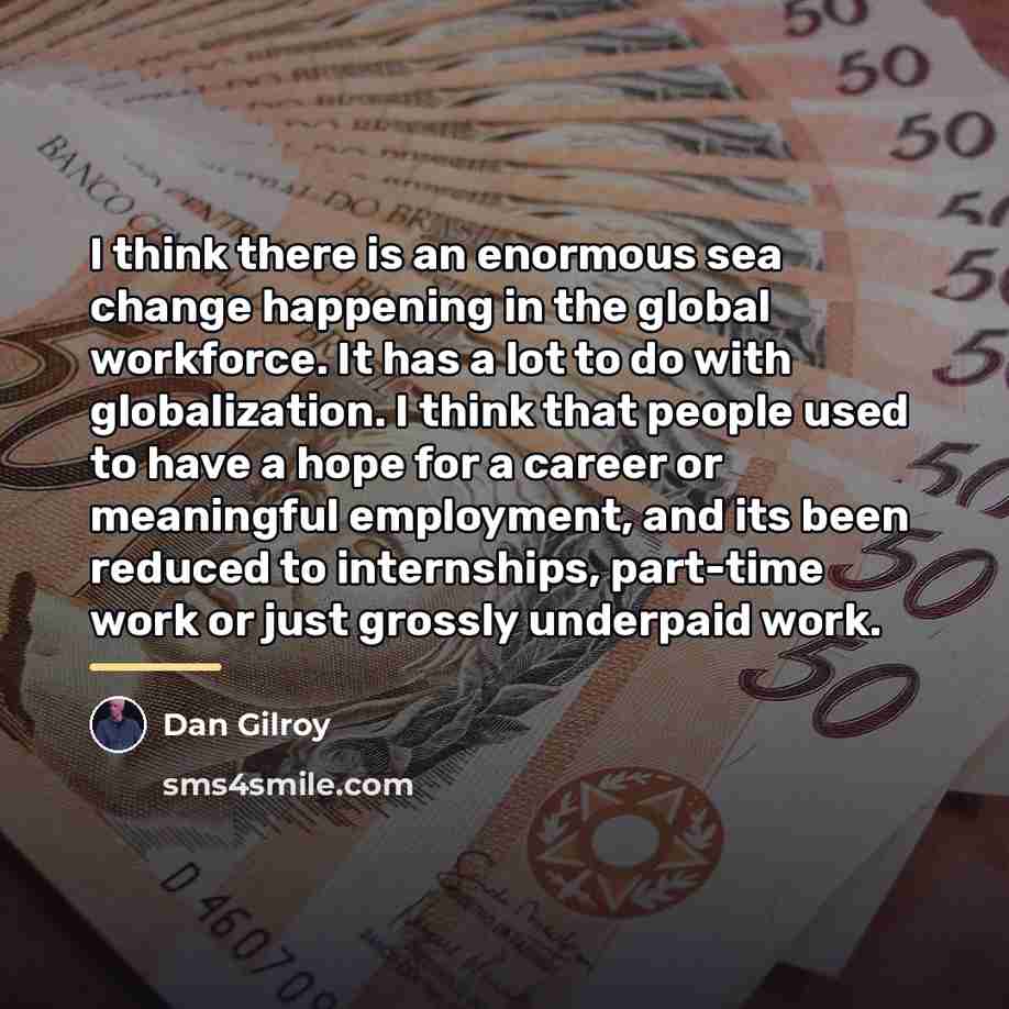 “I think there is an enormous sea change happening in…” quote by Dan Gilroy