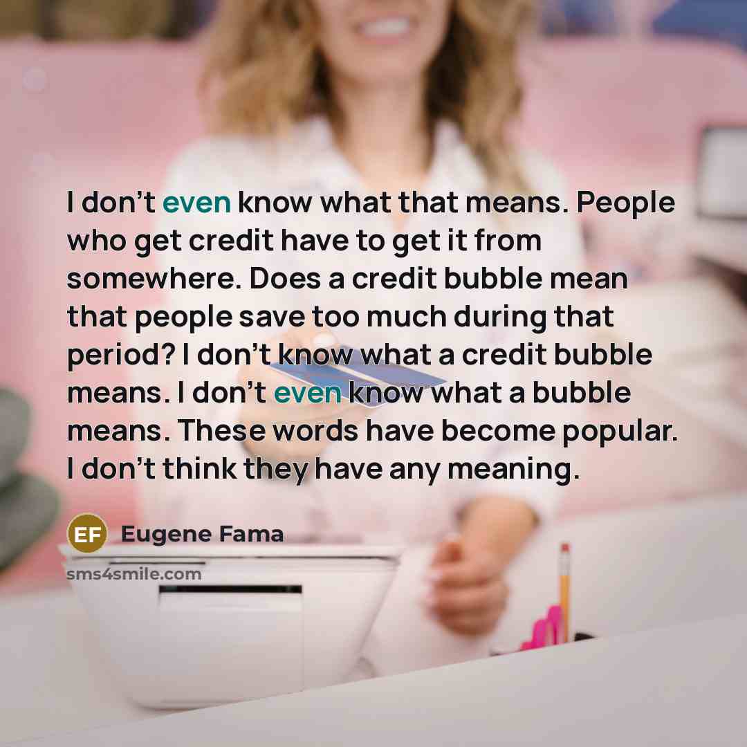“I don't even know what that means. People who get…” quote by Eugene Fama