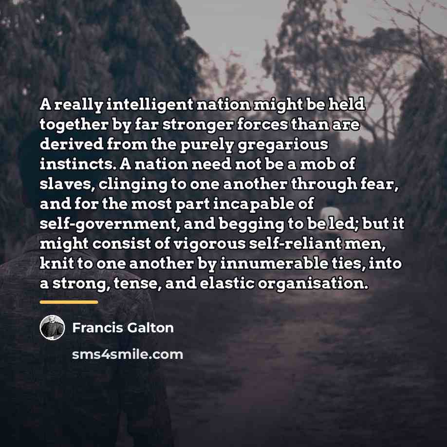 “A really intelligent nation might be held together by far…” quote by Francis Galton