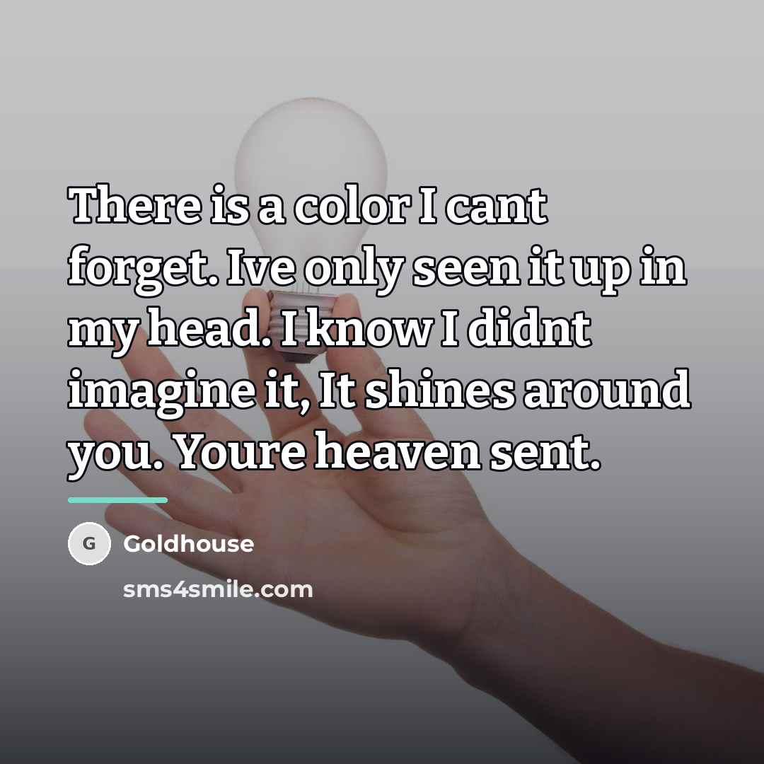 “There is a color I cant forget. Ive only seen…” quote by Goldhouse