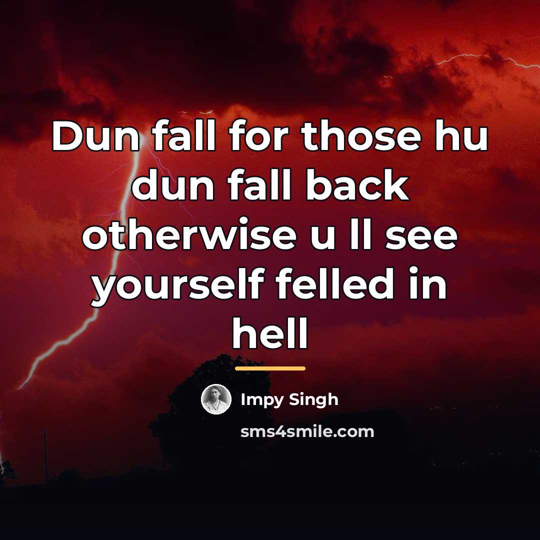 “Dun fall for those hu dun fall back otherwise u…” quote by Impy Singh