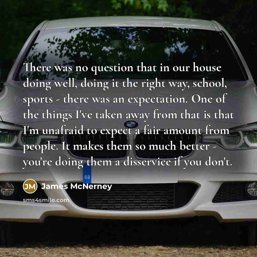 “There was no question that in our house doing well,…” quote by James McNerney