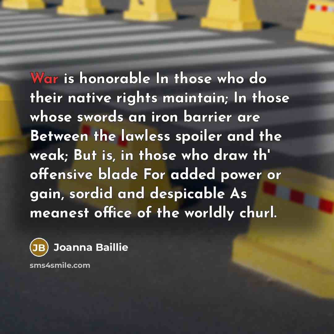 “War is honorable In those who do their native rights…” quote by Joanna Baillie