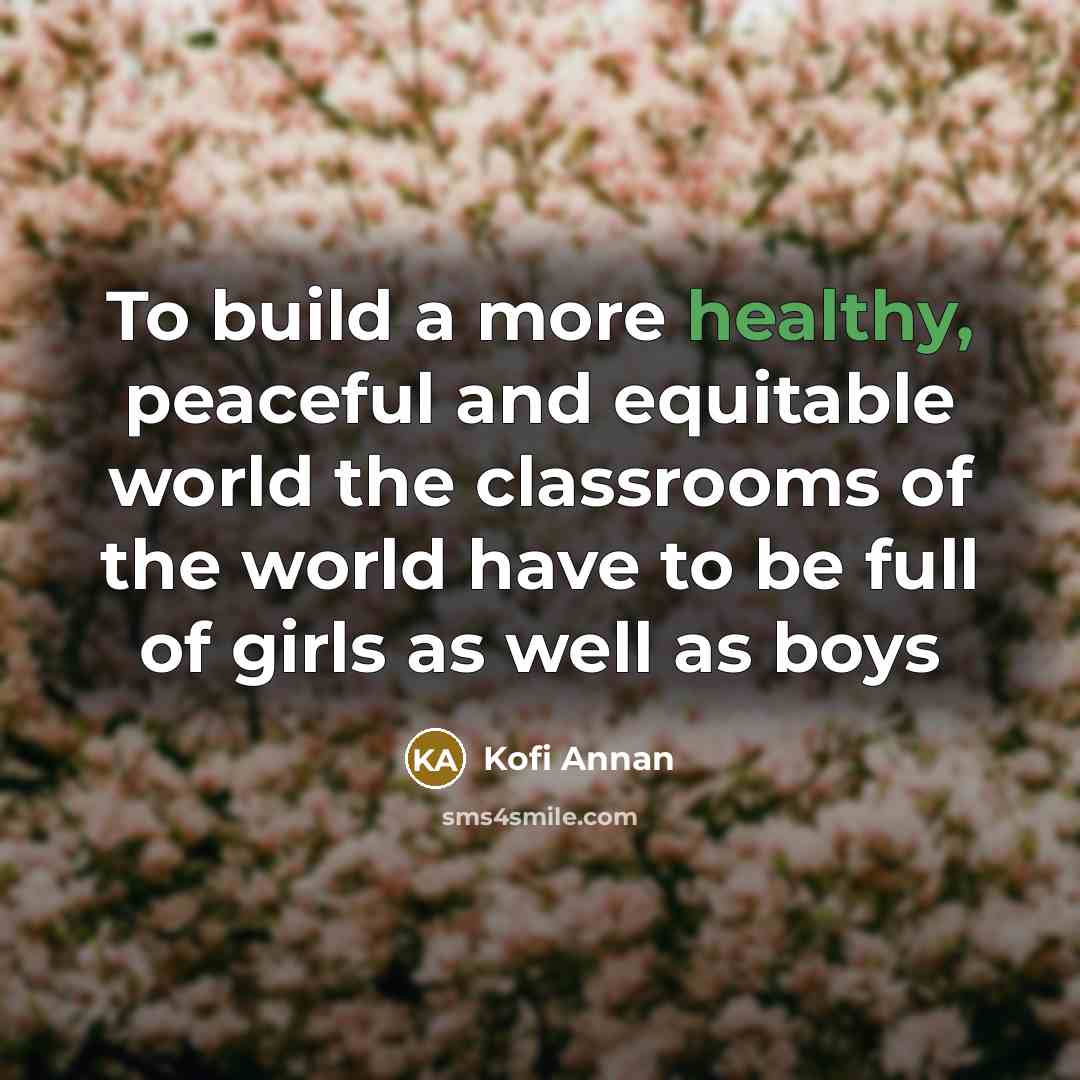 “To build a more healthy, peaceful and equitable world the…” quote by Kofi Annan