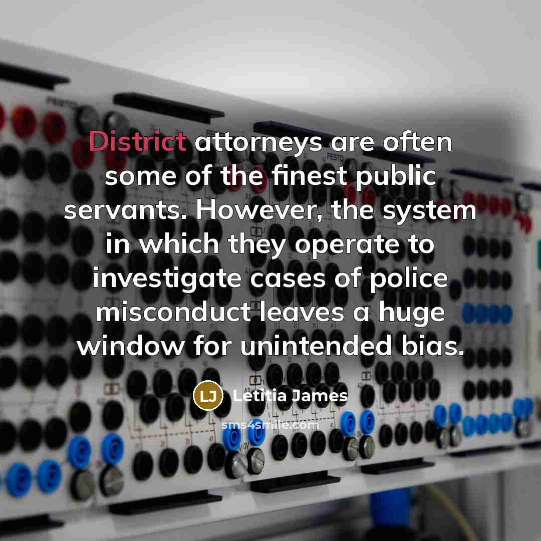 “District attorneys are often some of the finest public servants.…” quote by Letitia James