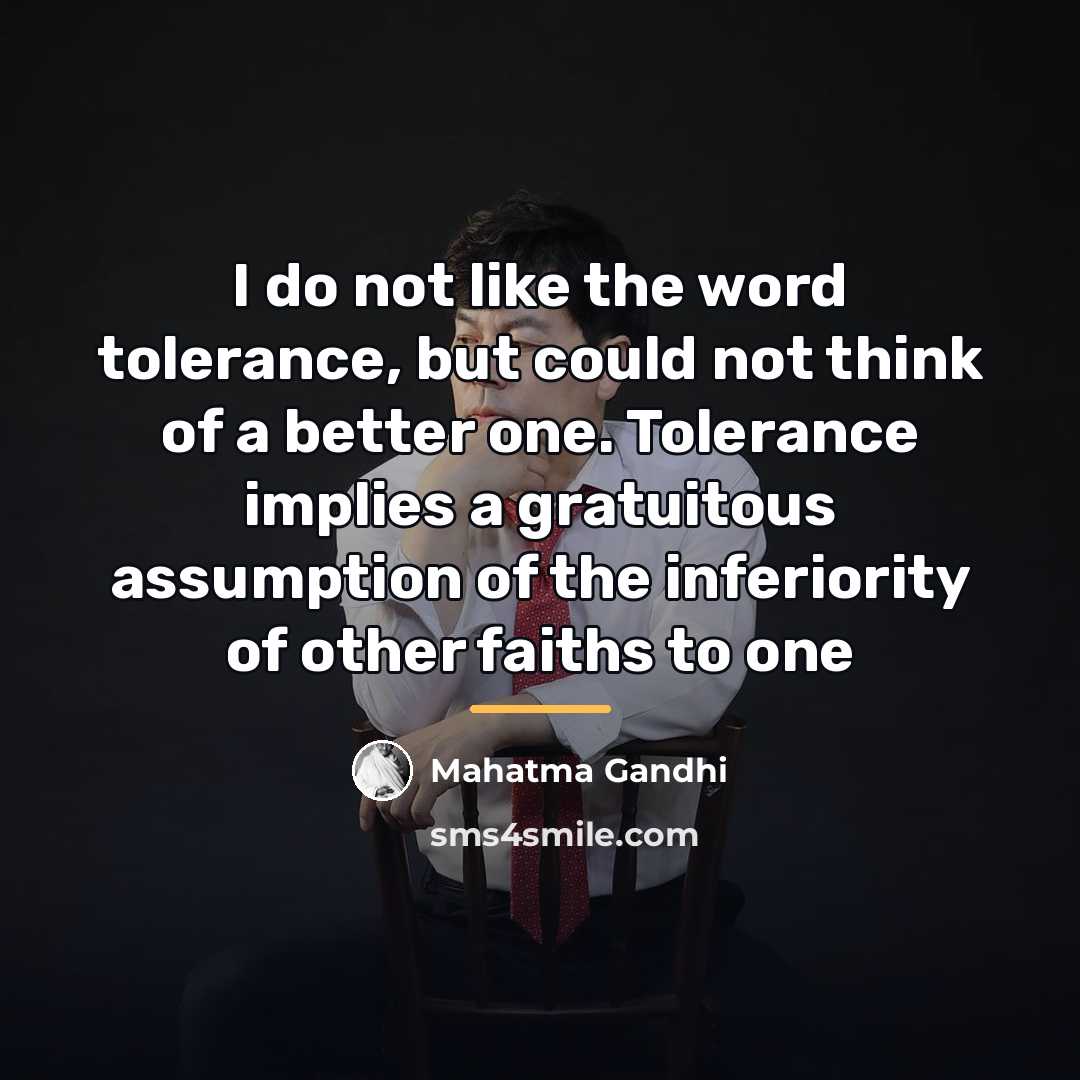“I do not like the word tolerance, but could not…” quote by Mahatma Gandhi