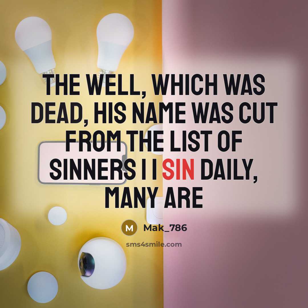 “The well, which was dead, his name was cut from the list of sinners | I sin daily, many are” quote by Mak_786