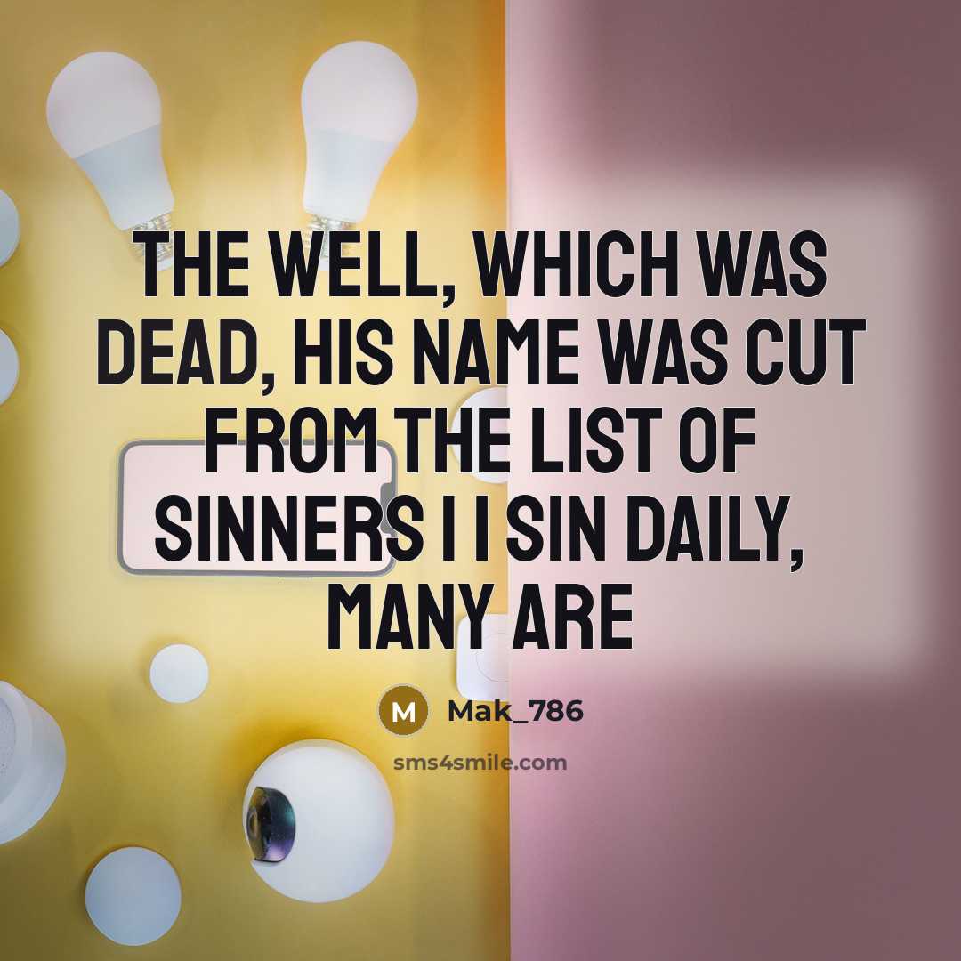 “The well, which was dead, his name was cut from…” quote by Mak_786