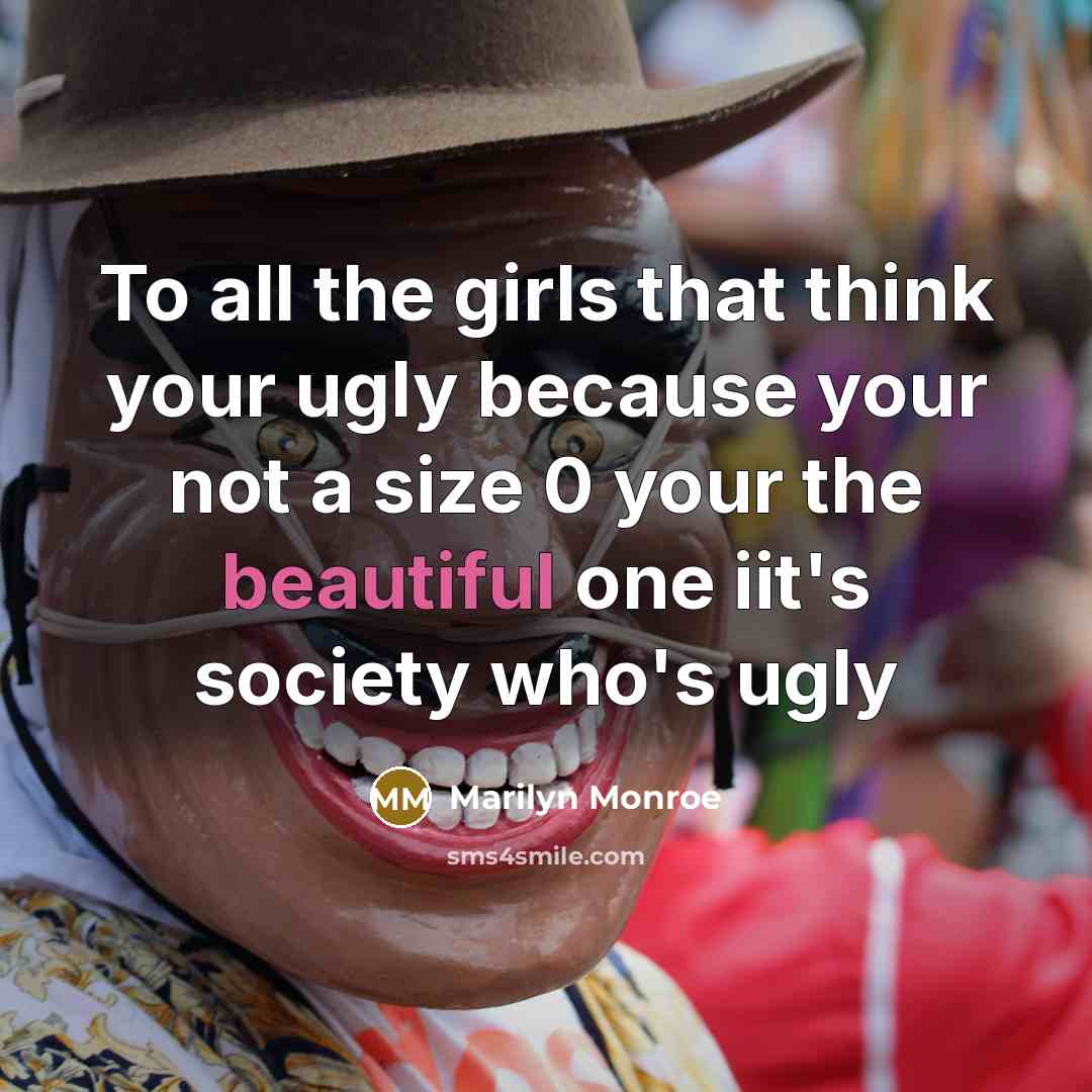 “To all the girls that think your ugly because your…” quote by Marilyn Monroe