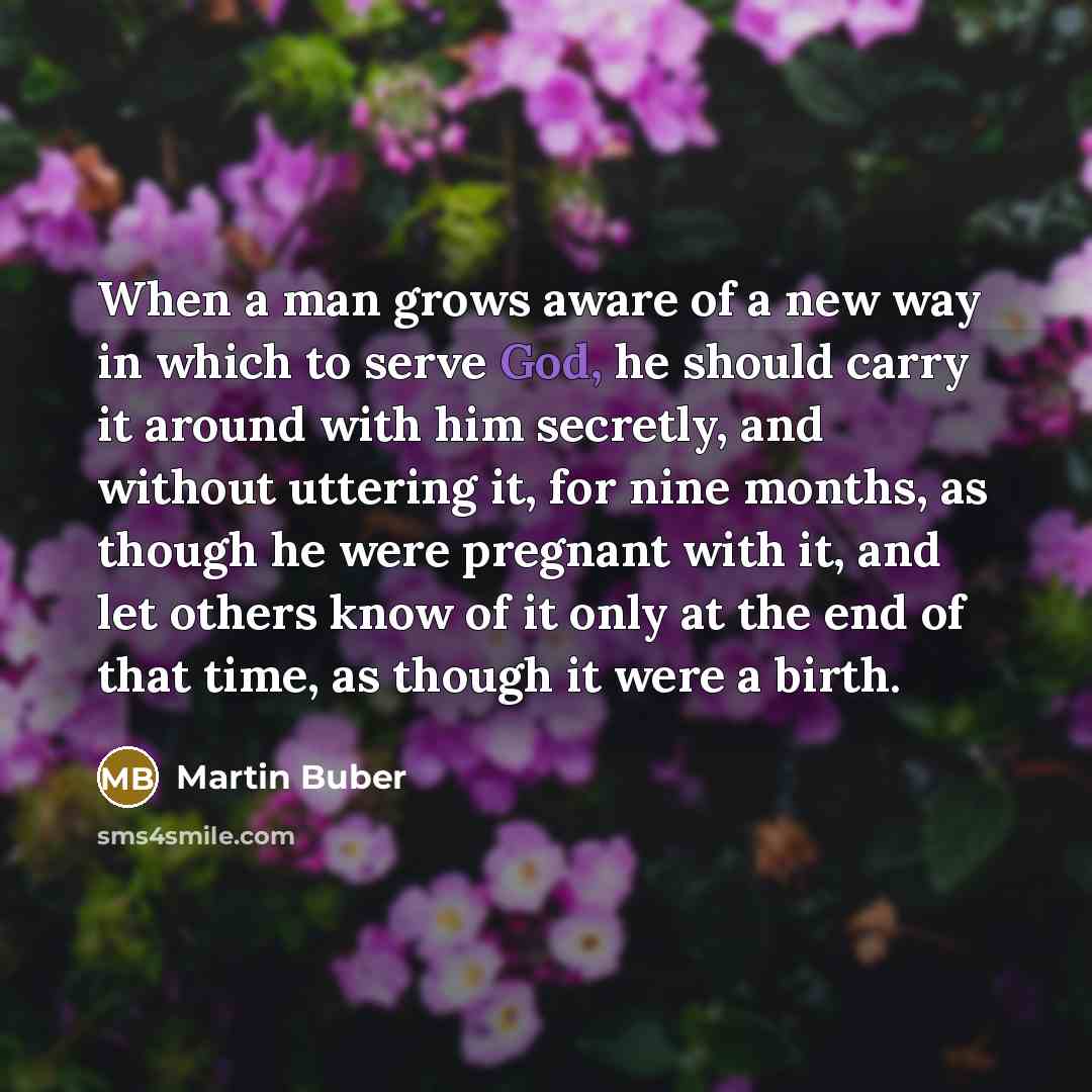 “When a man grows aware of a new way in…” quote by Martin Buber