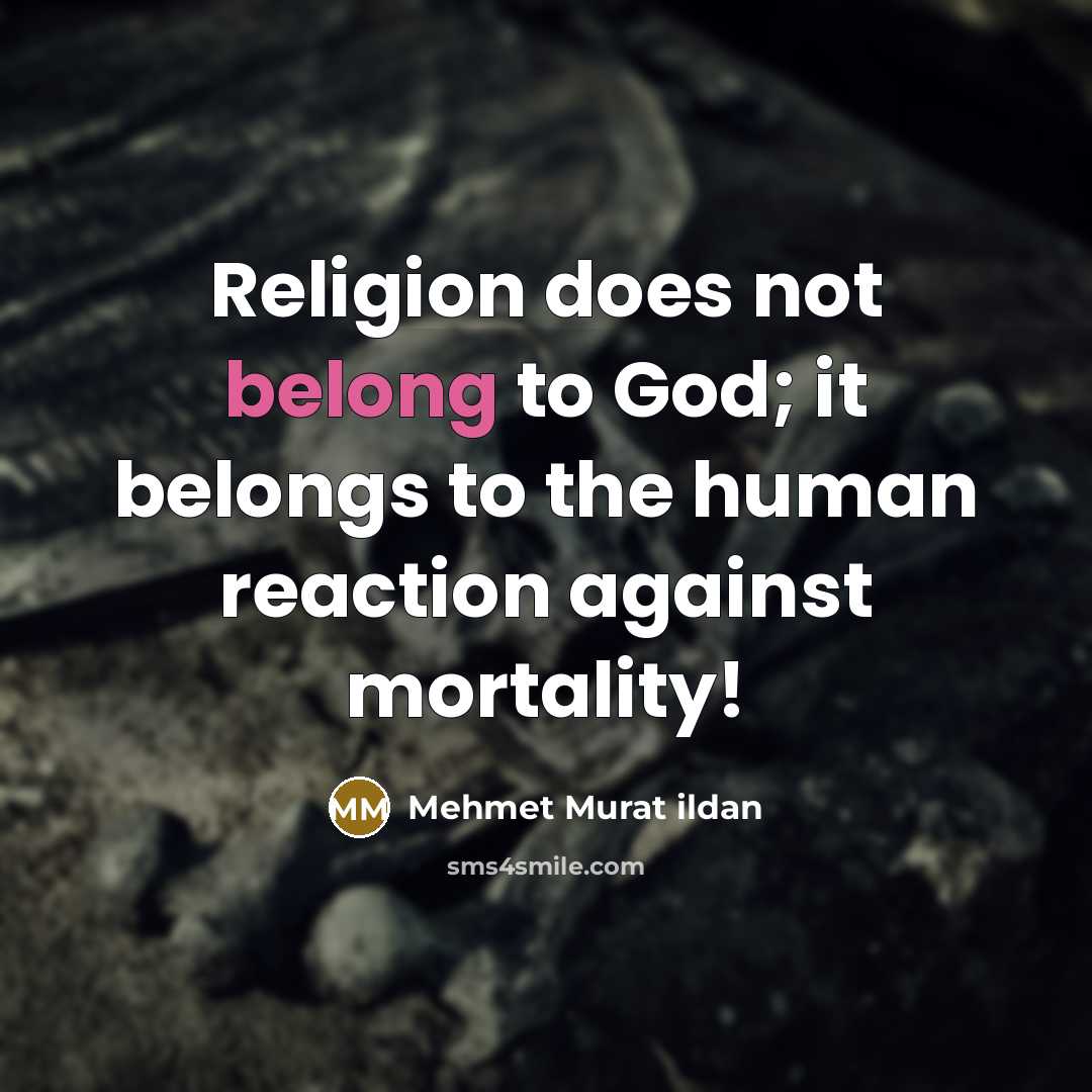 “Religion does not belong to God; it belongs to the…” quote by Mehmet Murat Ildan