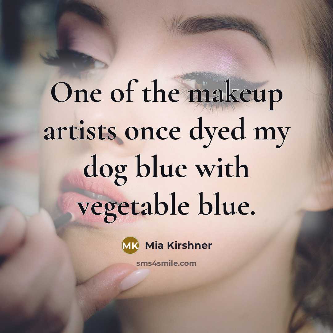 “One of the makeup artists once dyed my dog blue…” quote by Mia Kirshner