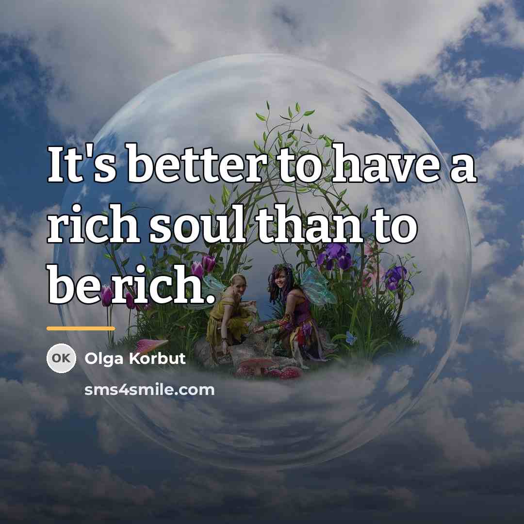 “It's better to have a rich soul than to be…” quote by Olga Korbut