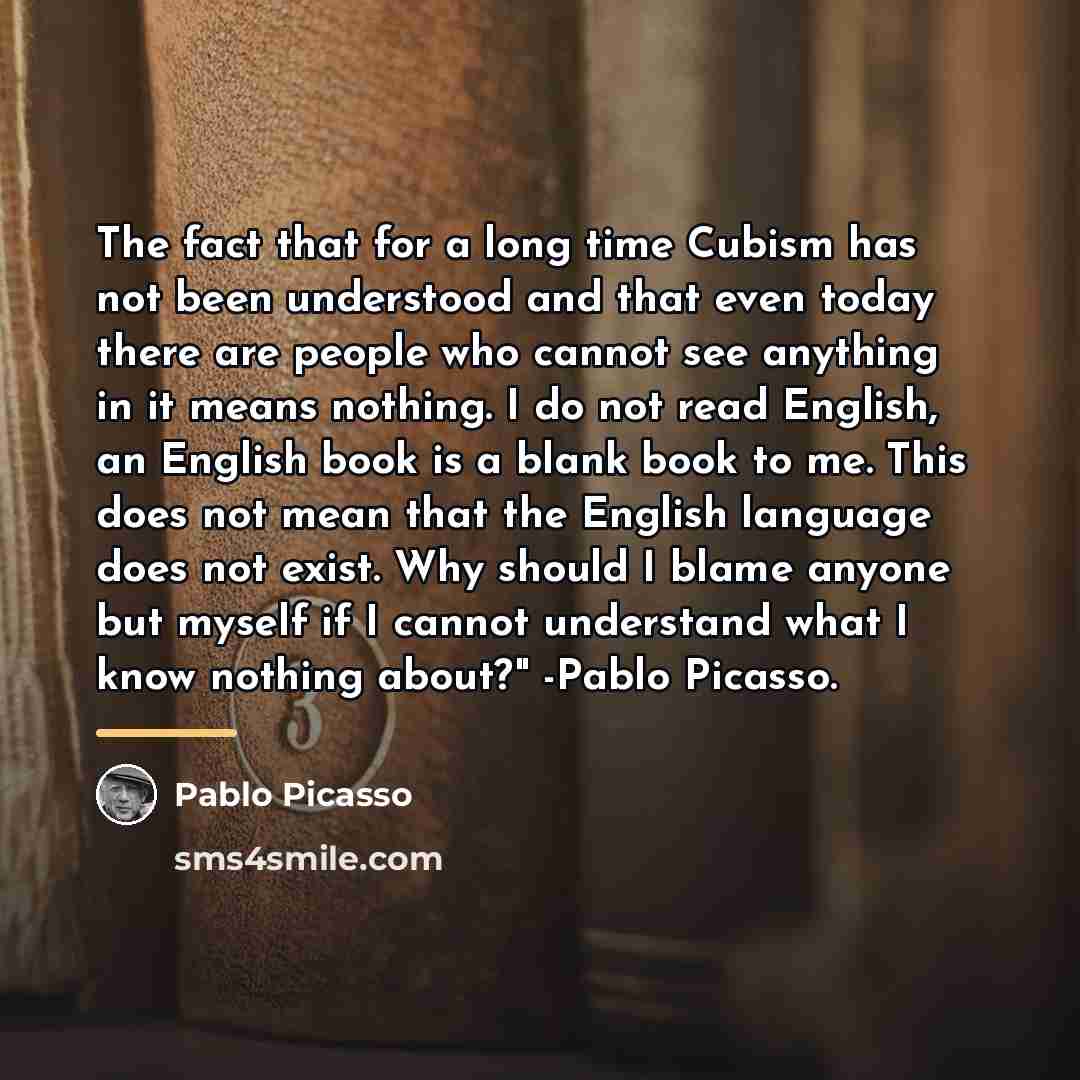 “The fact that for a long time Cubism has not…” quote by Pablo Picasso