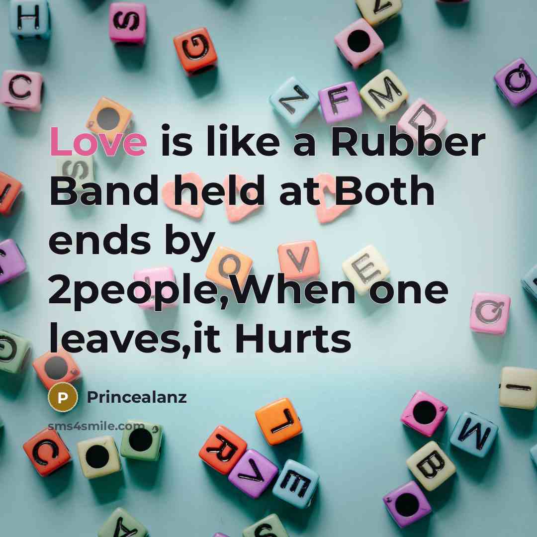 “Love is like a Rubber Band held at Both ends…” quote by Princealanz