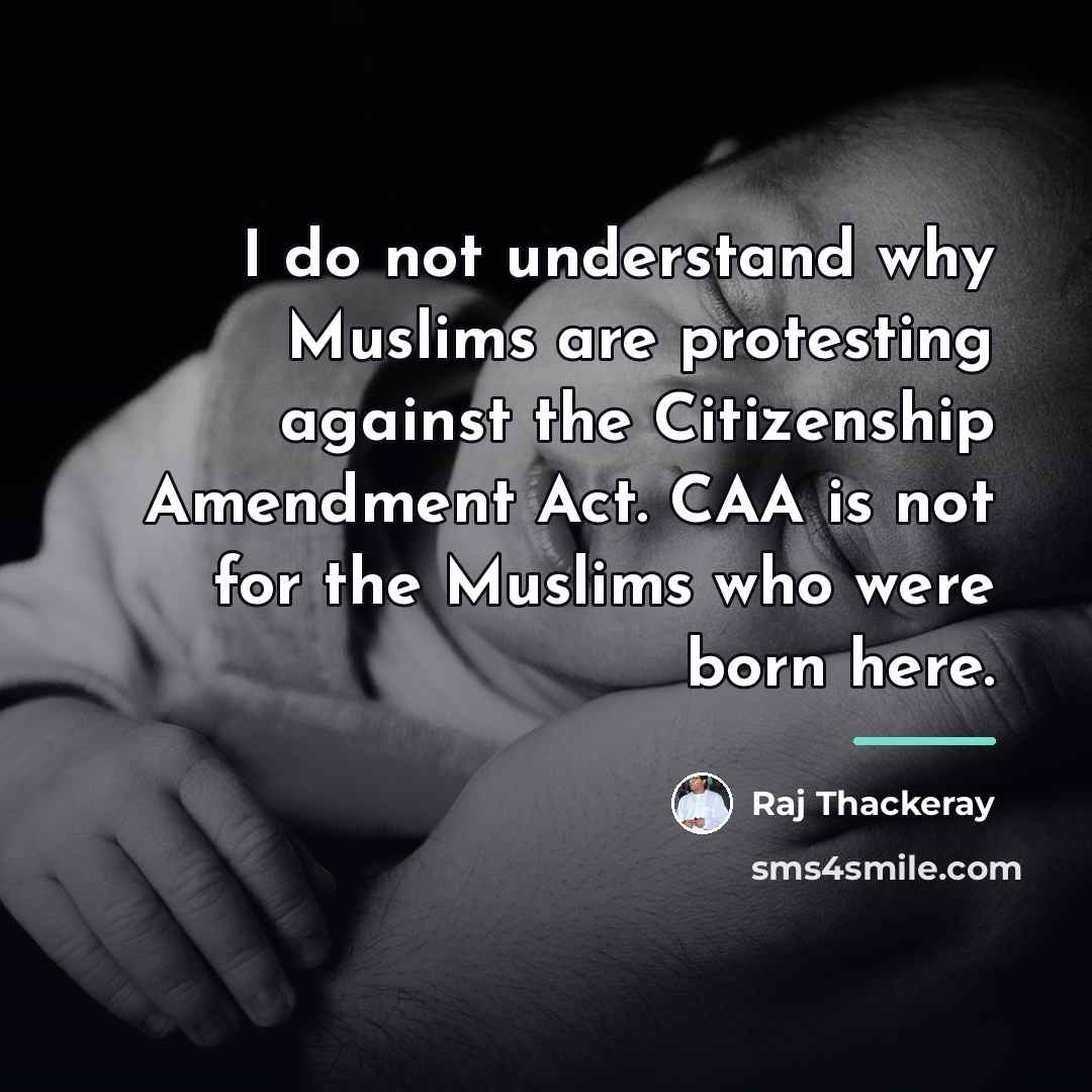 “I do not understand why Muslims are protesting against the…” quote by Raj Thackeray