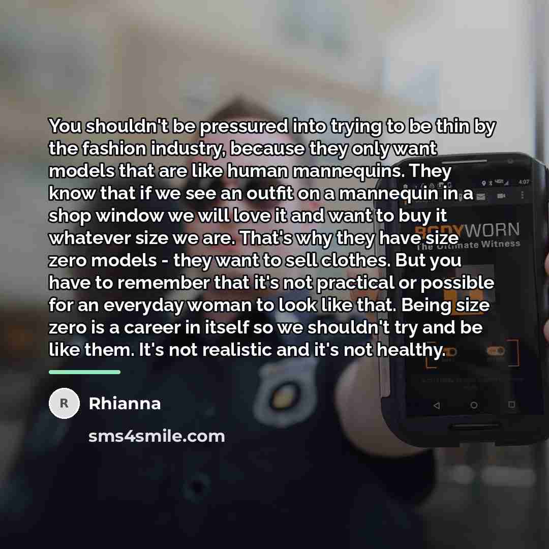 “You shouldn't be pressured into trying to be thin by…” quote by Rhianna