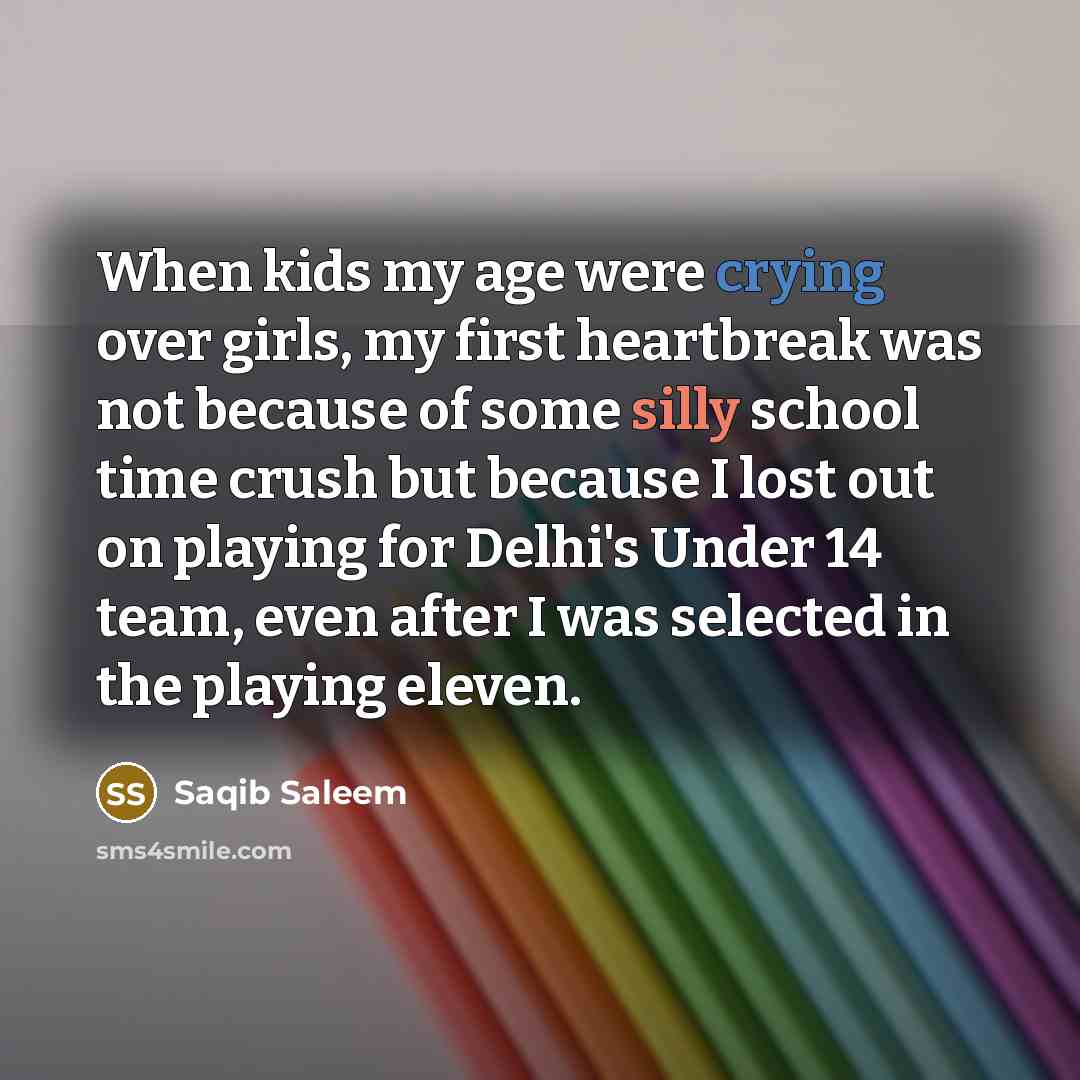 “When kids my age were crying over girls, my first…” quote by Saqib Saleem