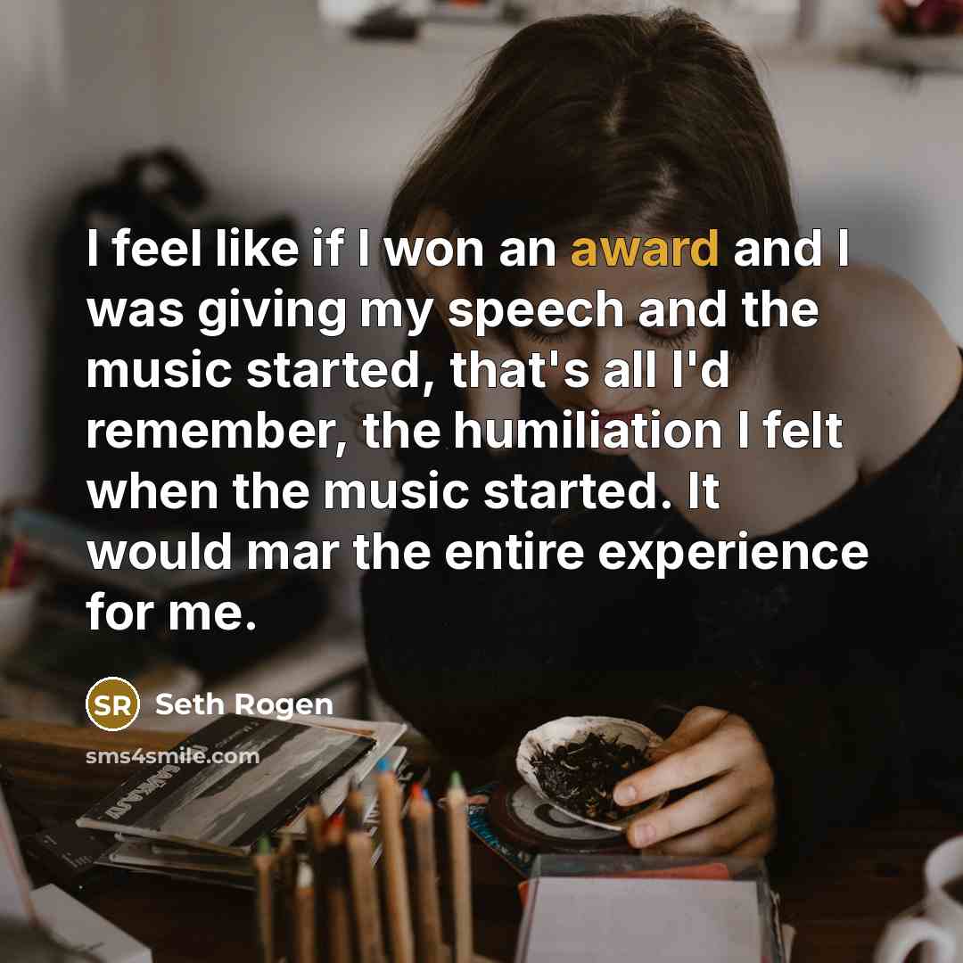 “I feel like if I won an award and I…” quote by Seth Rogen