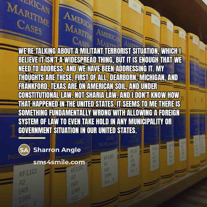 “We're talking about a militant terrorist situation, which I believe…” quote by Sharron Angle
