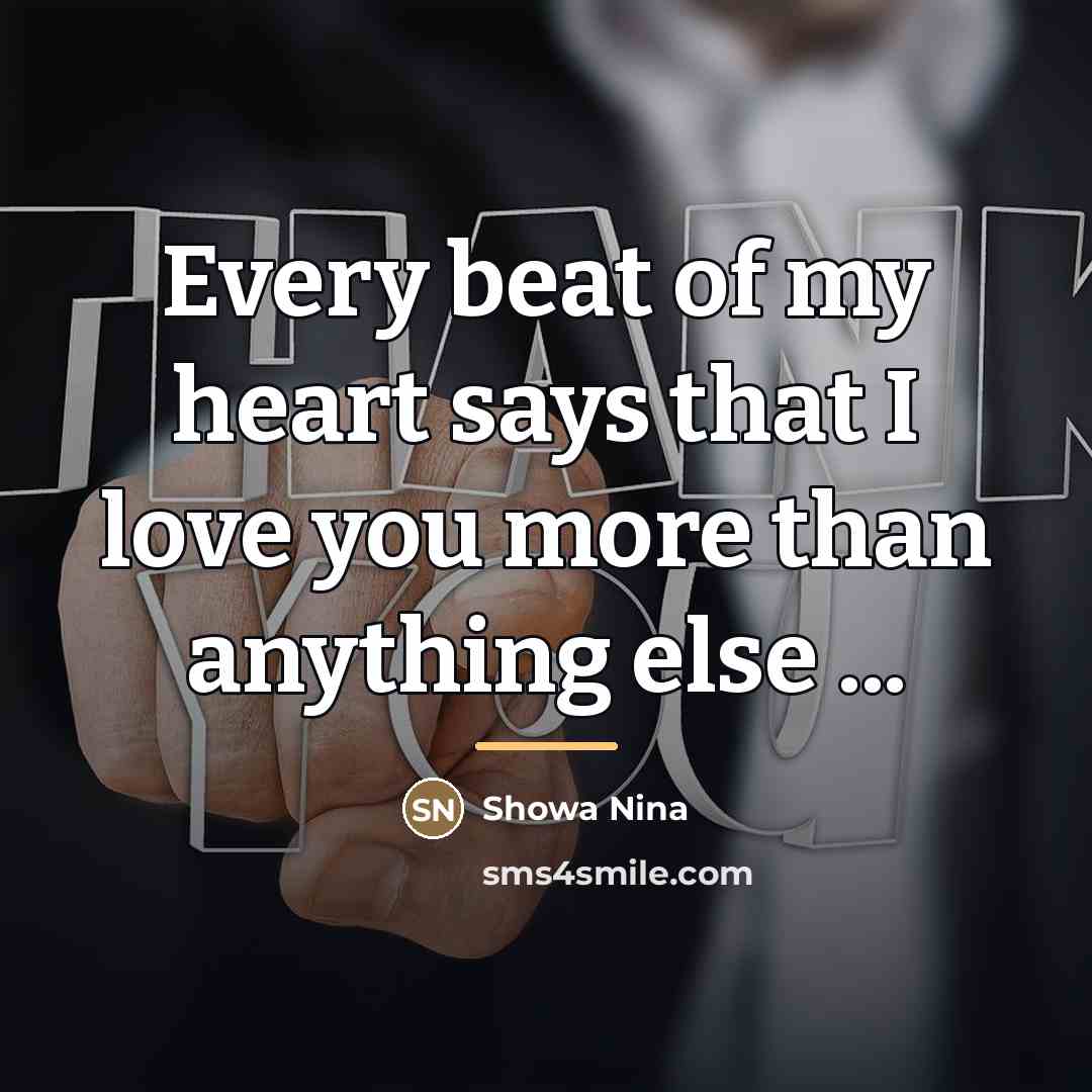 “Every beat of my heart says that I love you…” quote by Showa Nina