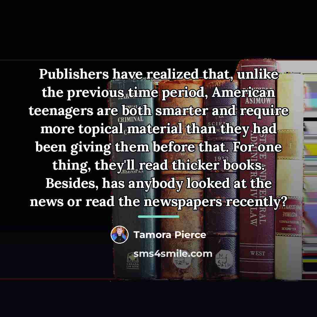 “Publishers have realized that, unlike the previous time period, American…” quote by Tamora Pierce