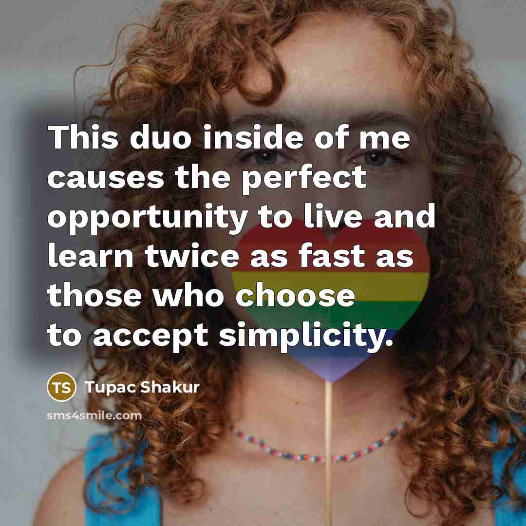 “This duo inside of me causes the perfect opportunity to…” quote by Tupac Shakur