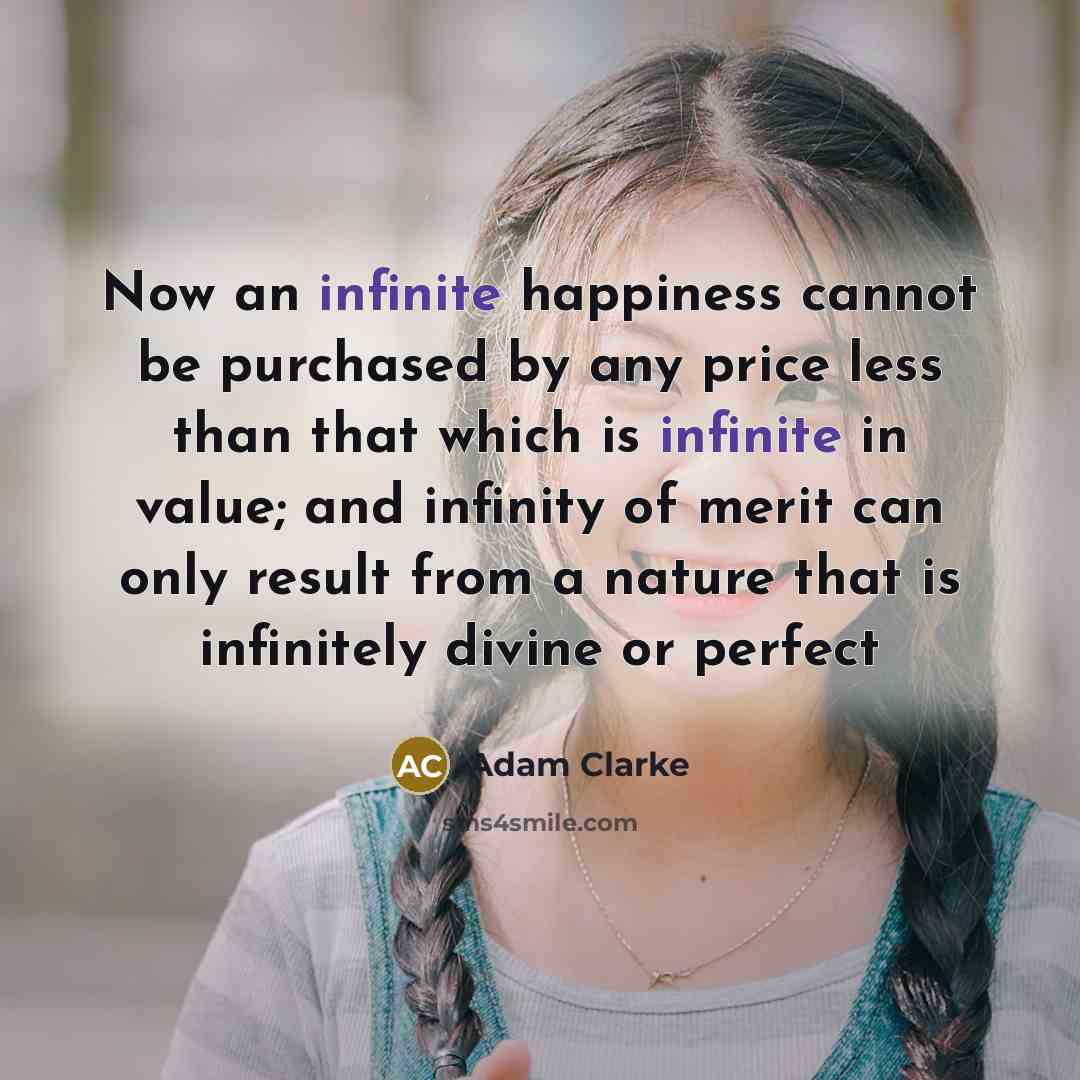 “Now an infinite happiness cannot be purchased by any price…” quote by Adam Clarke