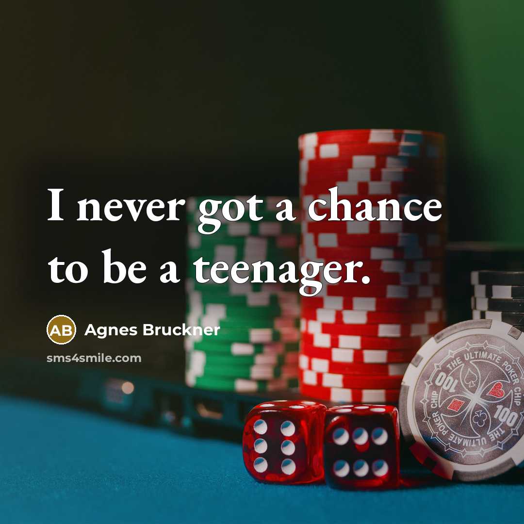 “I never got a chance to be a teenager.…” quote by Agnes Bruckner