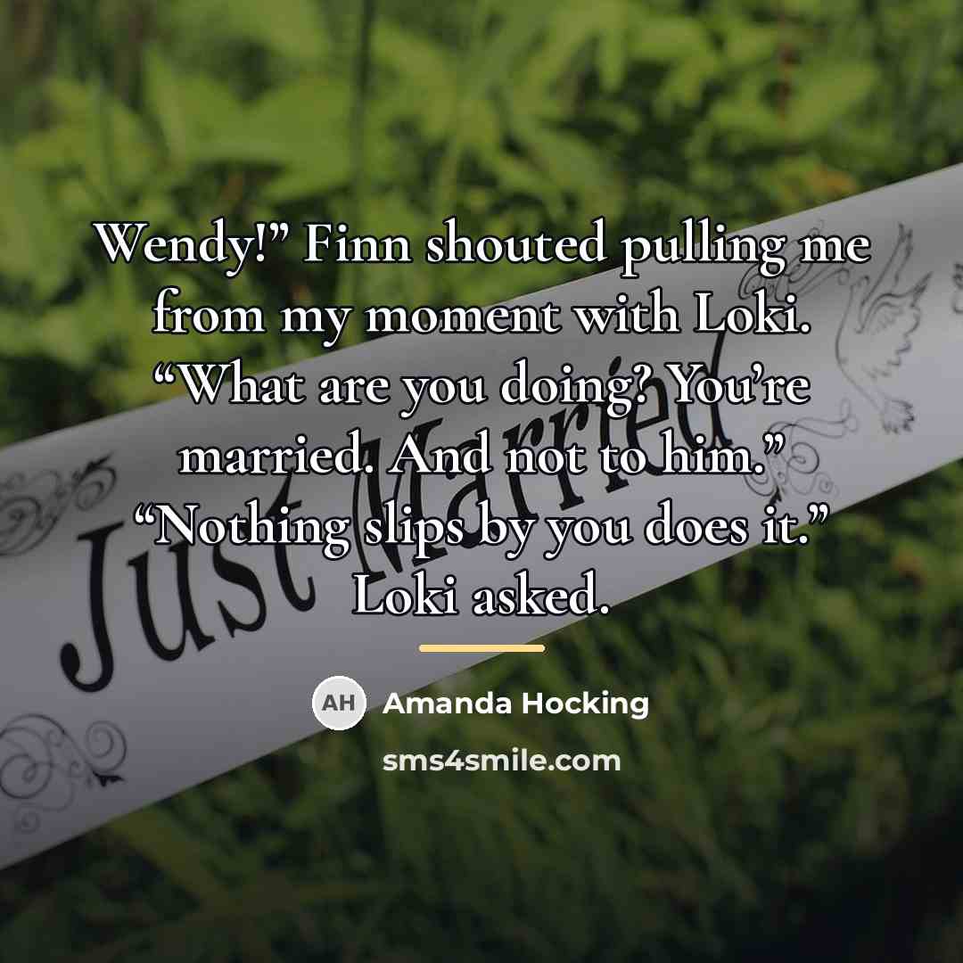 “Wendy!” Finn shouted pulling me from my moment with Loki.…” quote by Amanda Hocking