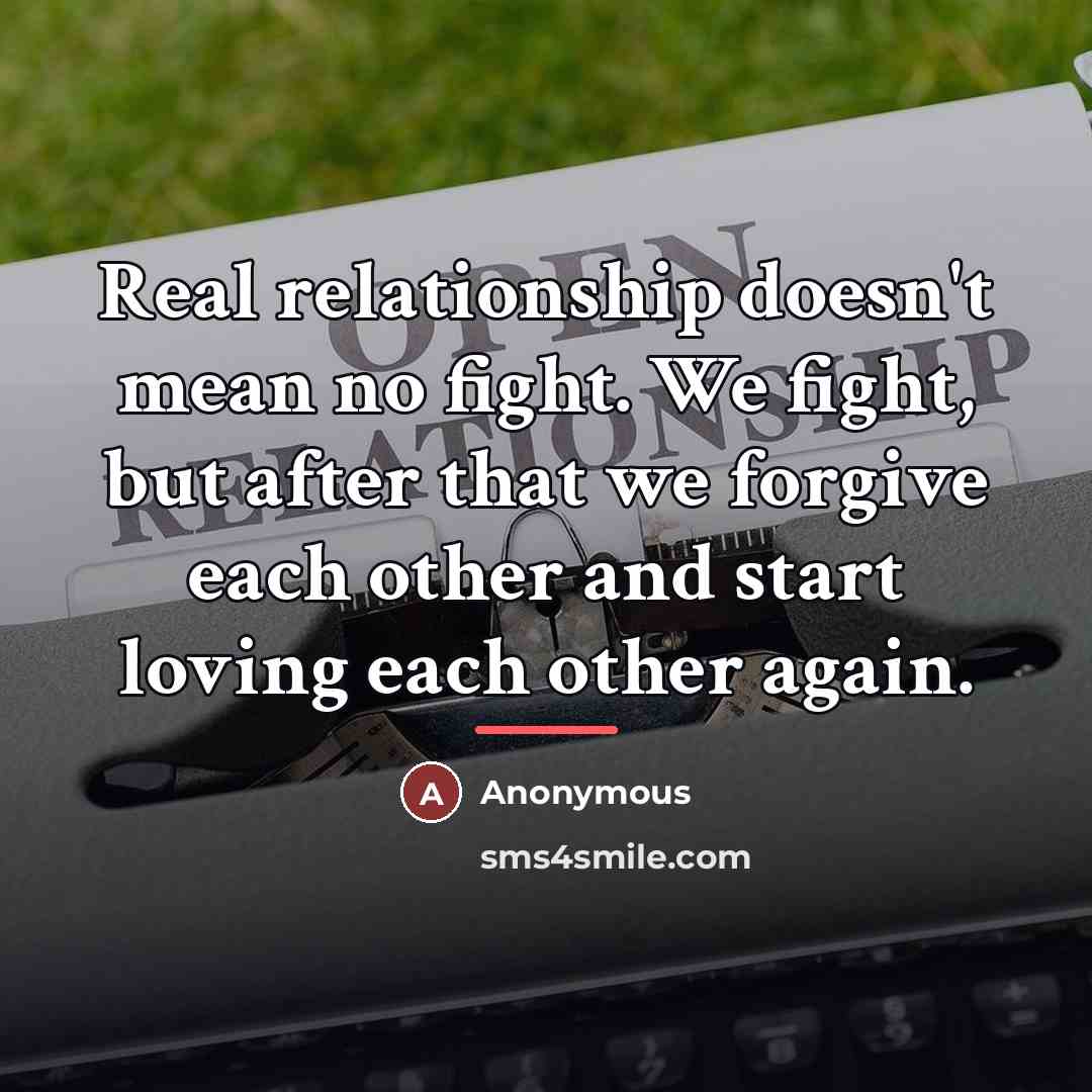 “Real relationship doesn't mean no fight. We fight, but after…” quote by Anonymous