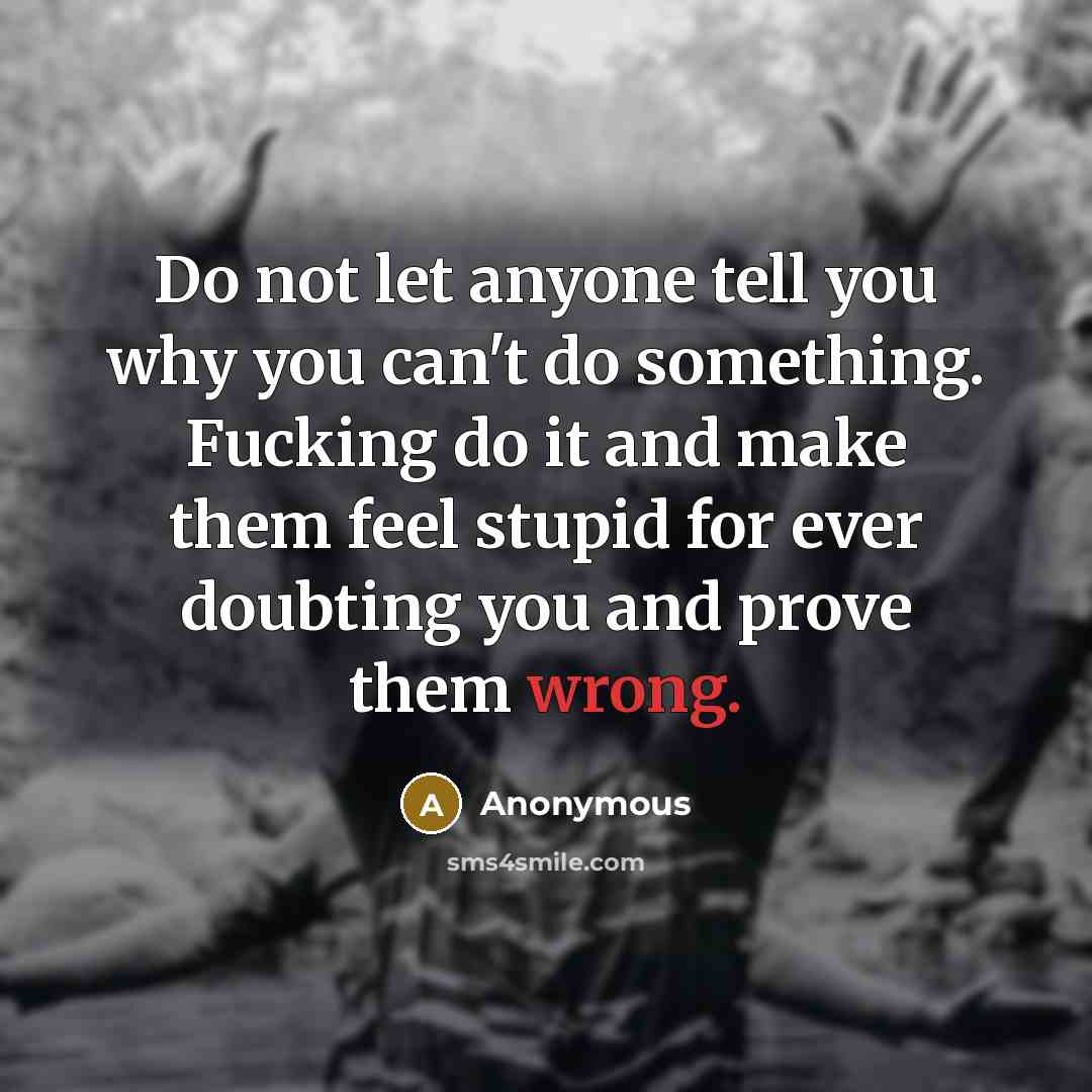 “Do not let anyone tell you why you can't do…” quote by Anonymous