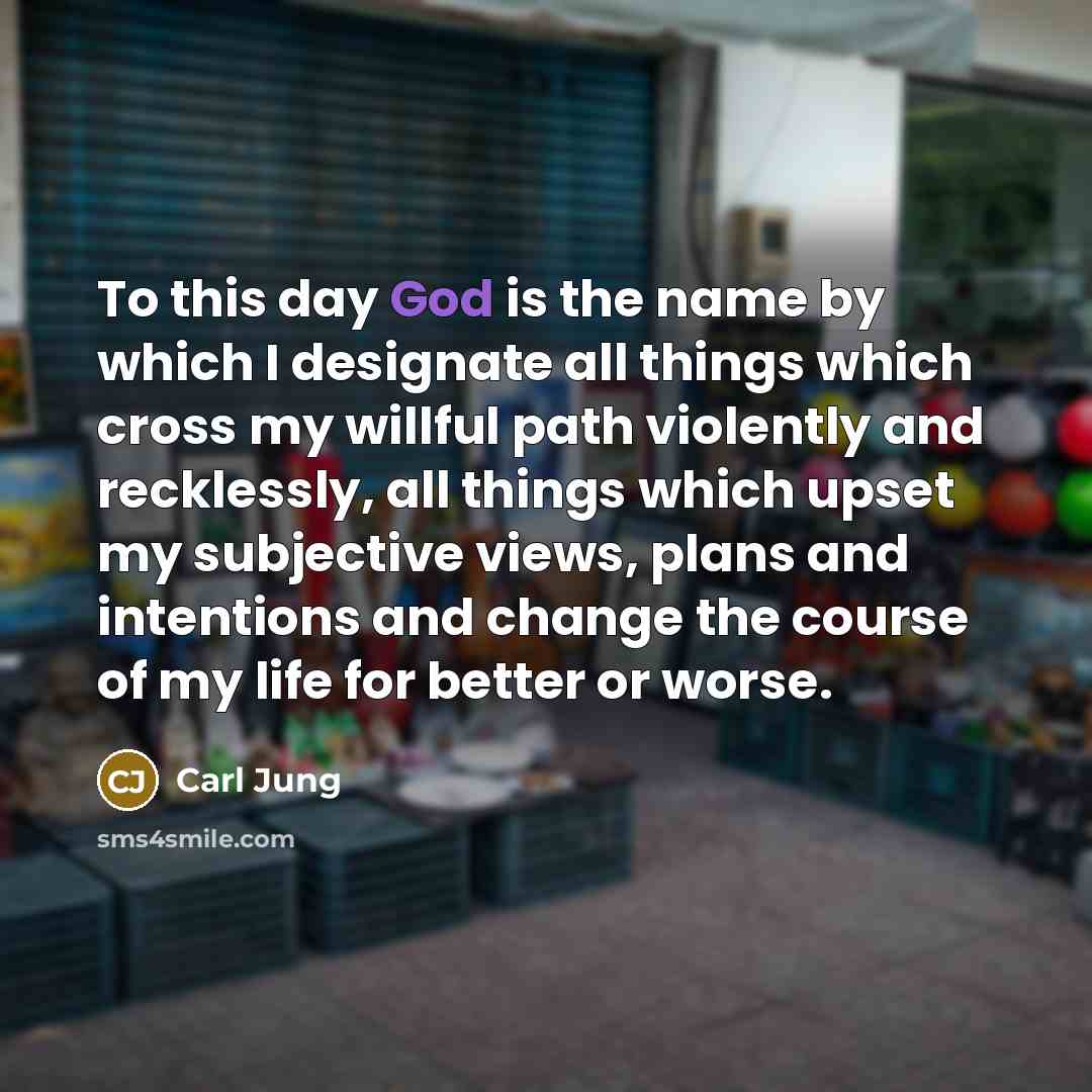 “To this day God is the name by which I…” quote by Carl Jung