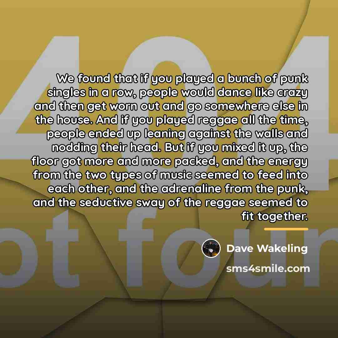 “We found that if you played a bunch of punk…” quote by Dave Wakeling