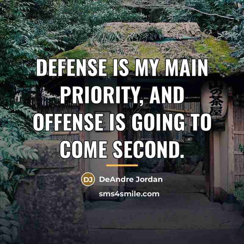 “Defense is my main priority, and offense is going to…” quote by DeAndre Jordan