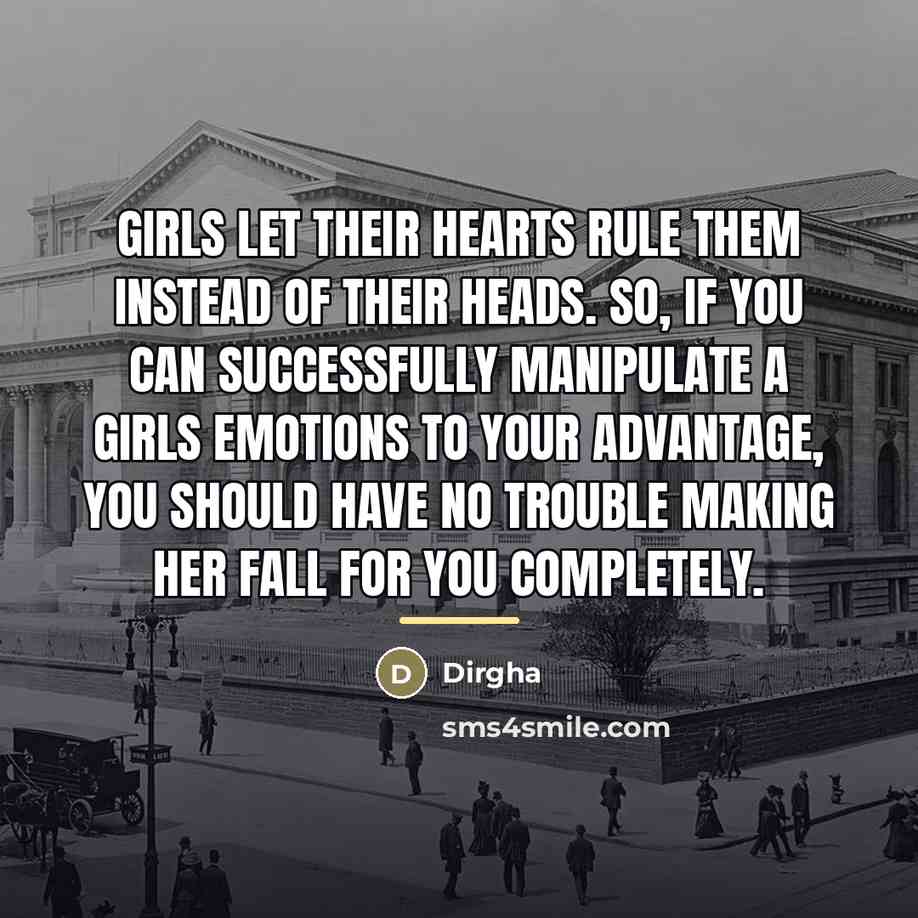 “Girls let their hearts rule them instead of their heads.…” quote by Dirgha